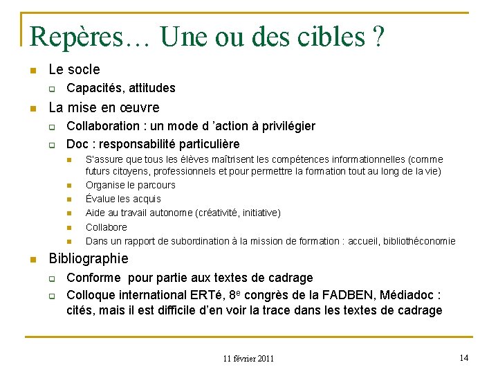 Repères… Une ou des cibles ? n Le socle q n Capacités, attitudes La