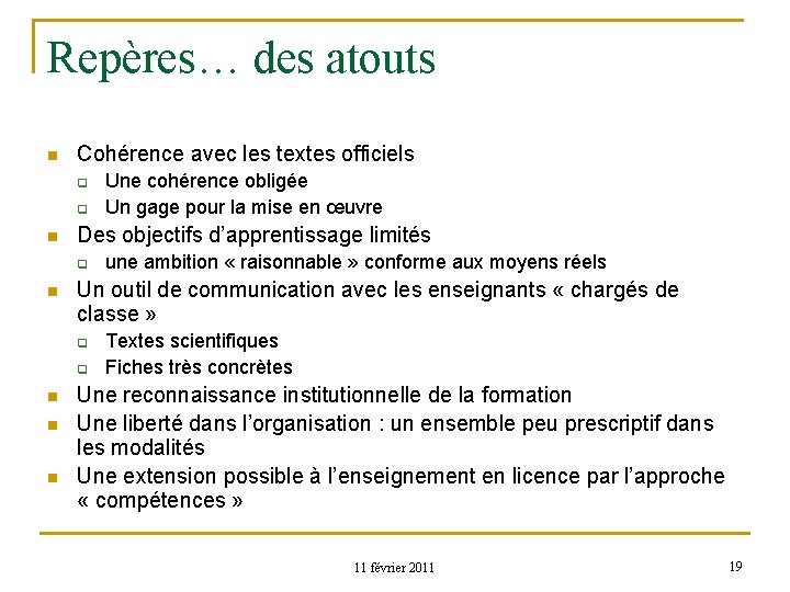 Repères… des atouts n Cohérence avec les textes officiels q q n Des objectifs