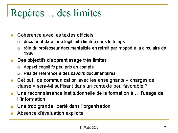 Repères… des limites n Cohérence avec les textes officiels q q n Des objectifs