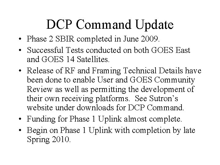 DCP Command Update • Phase 2 SBIR completed in June 2009. • Successful Tests