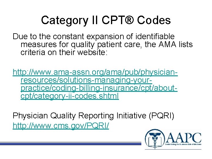 Category II CPT® Codes Due to the constant expansion of identifiable measures for quality