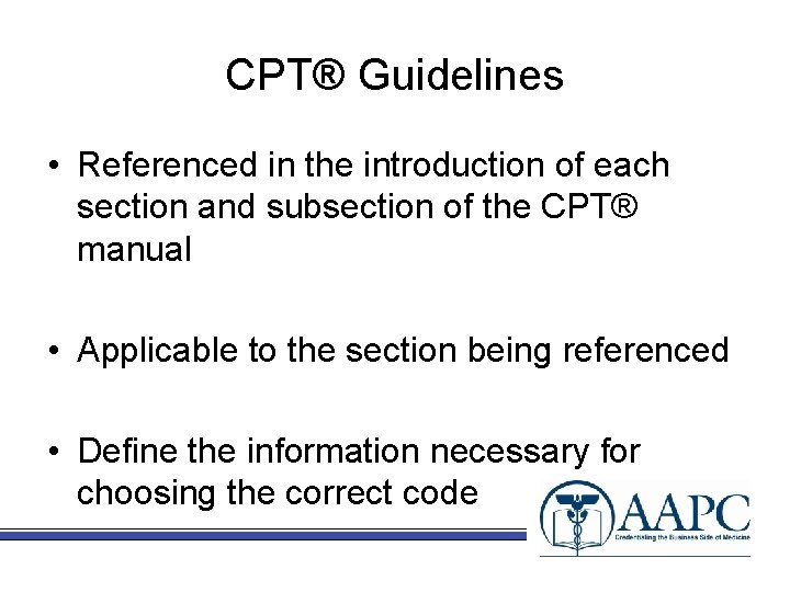 CPT® Guidelines • Referenced in the introduction of each section and subsection of the