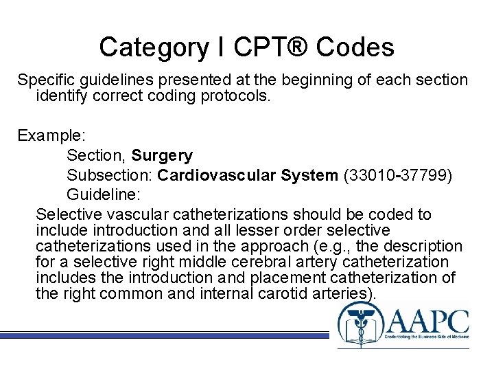 Category I CPT® Codes Specific guidelines presented at the beginning of each section identify