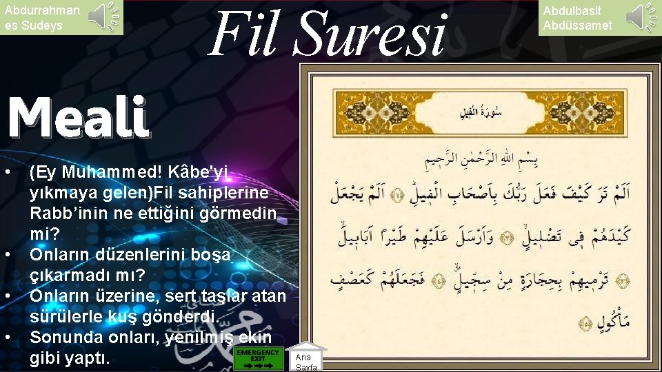 Abdurrahman es Sudeys Fil Suresi Meali • • (Ey Muhammed! Kâbe'yi yıkmaya gelen)Fil sahiplerine