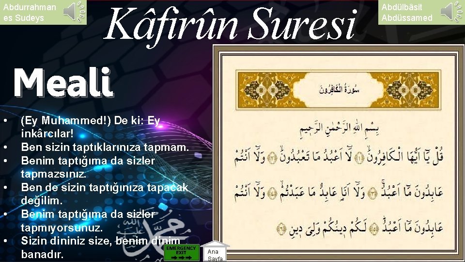 Abdurrahman es Sudeys Kâfirûn Suresi Meali • • • (Ey Muhammed!) De ki: Ey