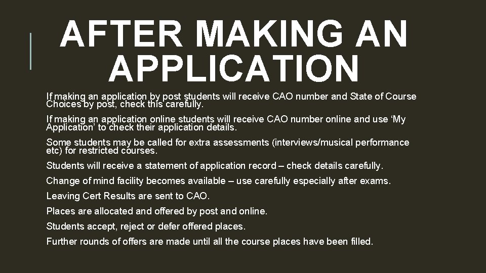 AFTER MAKING AN APPLICATION If making an application by post students will receive CAO