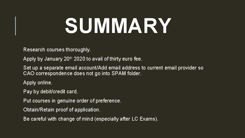 SUMMARY Research courses thoroughly. Apply by January 20 th 2020 to avail of thirty