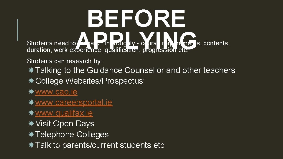 BEFORE APPLYING Students need to research thoroughly - course requirements, contents, duration, work experience, BEFORE APPLYING Students need to research thoroughly - course requirements, contents, duration, work experience,