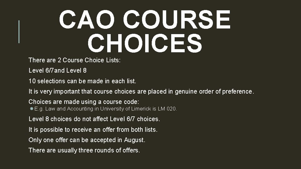 CAO COURSE CHOICES There are 2 Course Choice Lists: Level 6/7 and Level 8