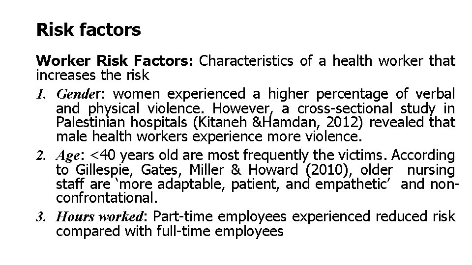 Risk factors Worker Risk Factors: Characteristics of a health worker that increases the risk