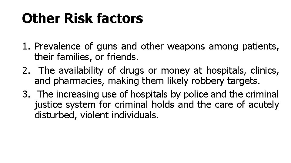 Other Risk factors 1. Prevalence of guns and other weapons among patients, their families,