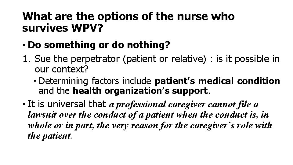 What are the options of the nurse who survives WPV? • Do something or