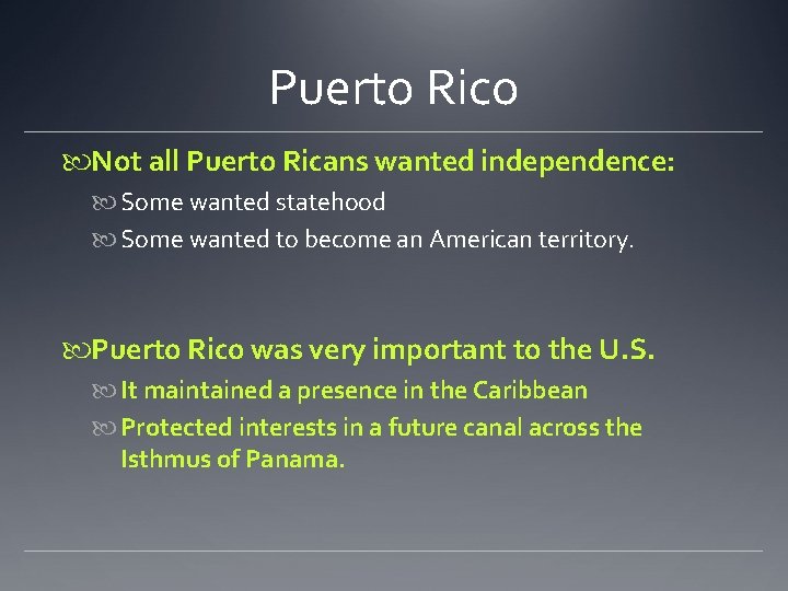 Puerto Rico Not all Puerto Ricans wanted independence: Some wanted statehood Some wanted to