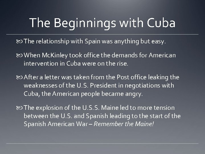 The Beginnings with Cuba The relationship with Spain was anything but easy. When Mc.