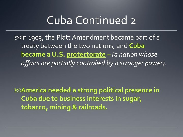 Cuba Continued 2 In 1903, the Platt Amendment became part of a treaty between