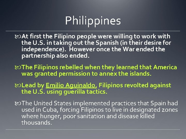 Philippines At first the Filipino people were willing to work with the U. S.