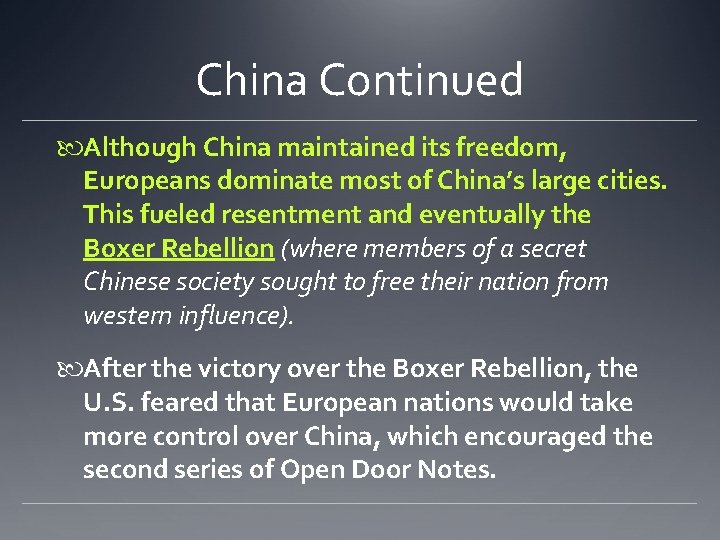 China Continued Although China maintained its freedom, Europeans dominate most of China’s large cities.