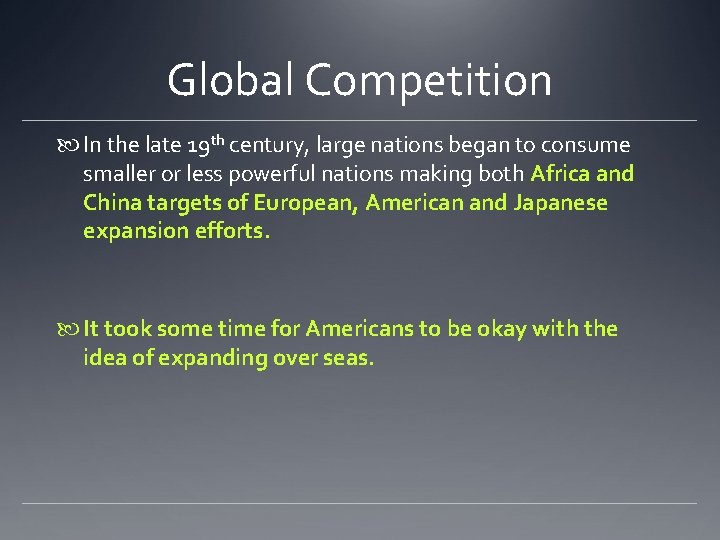 Global Competition In the late 19 th century, large nations began to consume smaller