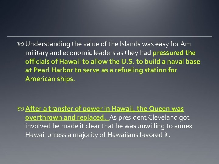  Understanding the value of the Islands was easy for Am. military and economic