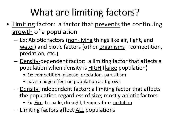 What are limiting factors? • Limiting factor: a factor that prevents the continuing growth