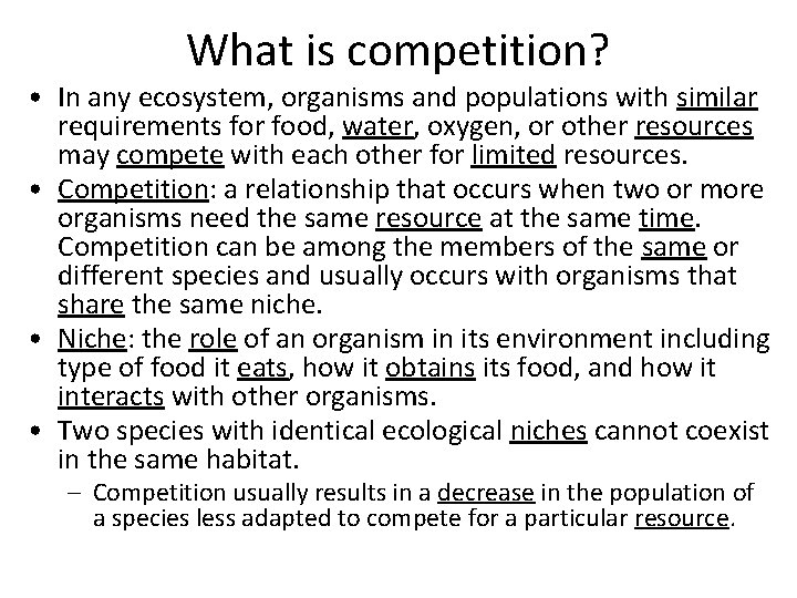 What is competition? • In any ecosystem, organisms and populations with similar requirements for