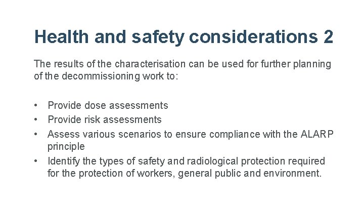 Health and safety considerations 2 The results of the characterisation can be used for