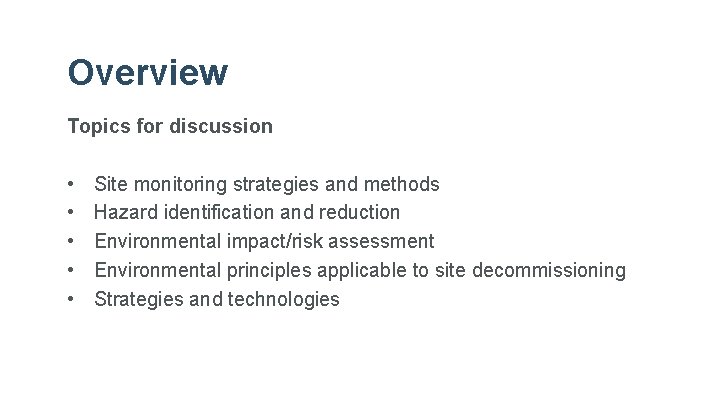 Overview Topics for discussion • • • Site monitoring strategies and methods Hazard identification