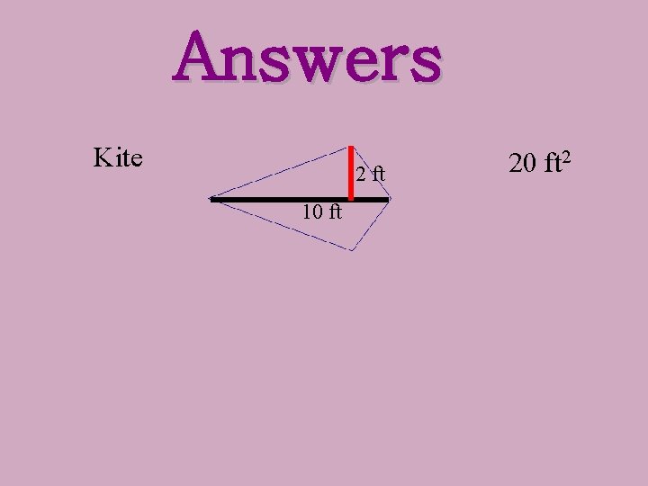 Answers Kite 2 ft 10 ft 2 