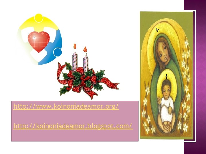 http: //www. koinoniadeamor. org/ http: //koinoniadeamor. blogspot. com/ 