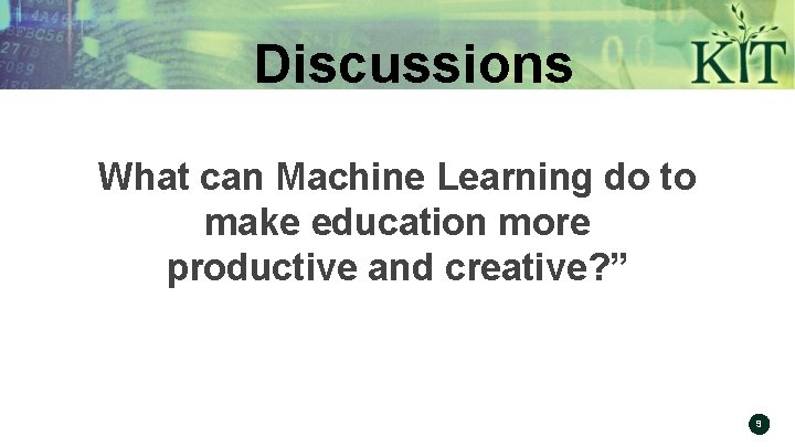 Discussions What can Machine Learning do to make education more productive and creative? ”