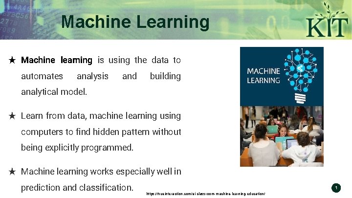 Machine Learning ★ Machine learning is using the data to automates analysis and building