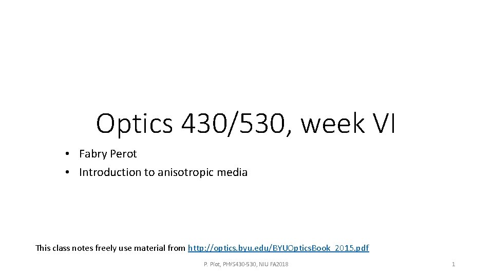 Optics 430/530, week VI • Fabry Perot • Introduction to anisotropic media This class