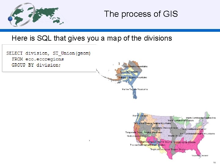 The process of GIS Here is SQL that gives you a map of the