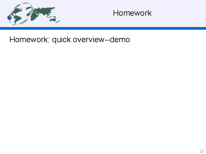 Homework: quick overview--demo 23 