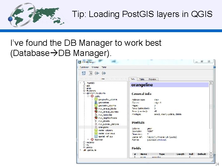 Tip: Loading Post. GIS layers in QGIS I’ve found the DB Manager to work