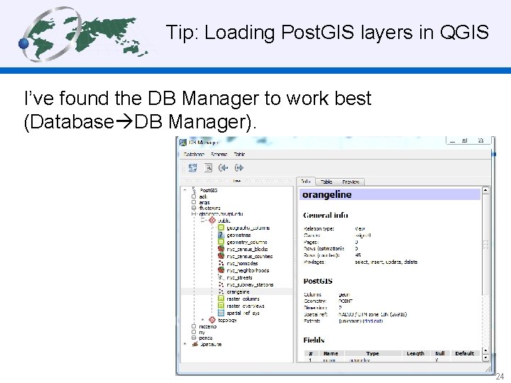 Tip: Loading Post. GIS layers in QGIS I’ve found the DB Manager to work Tip: Loading Post. GIS layers in QGIS I’ve found the DB Manager to work