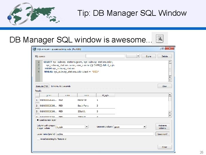 Tip: DB Manager SQL Window DB Manager SQL window is awesome. . . 26