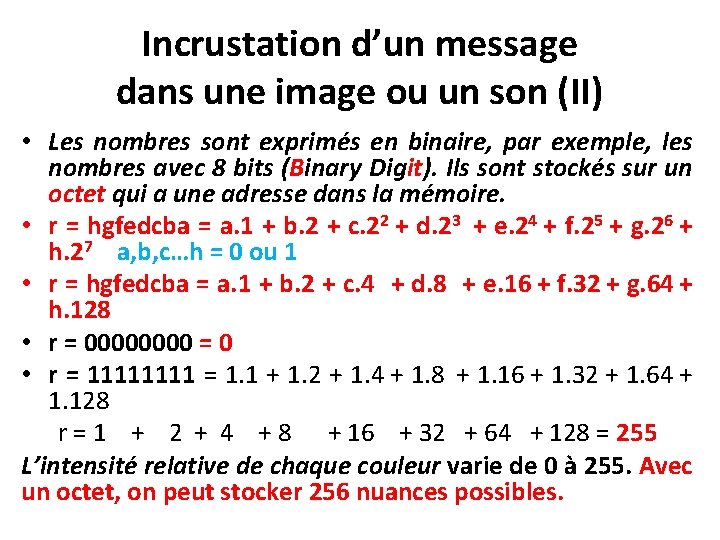 Incrustation d’un message dans une image ou un son (II) • Les nombres sont