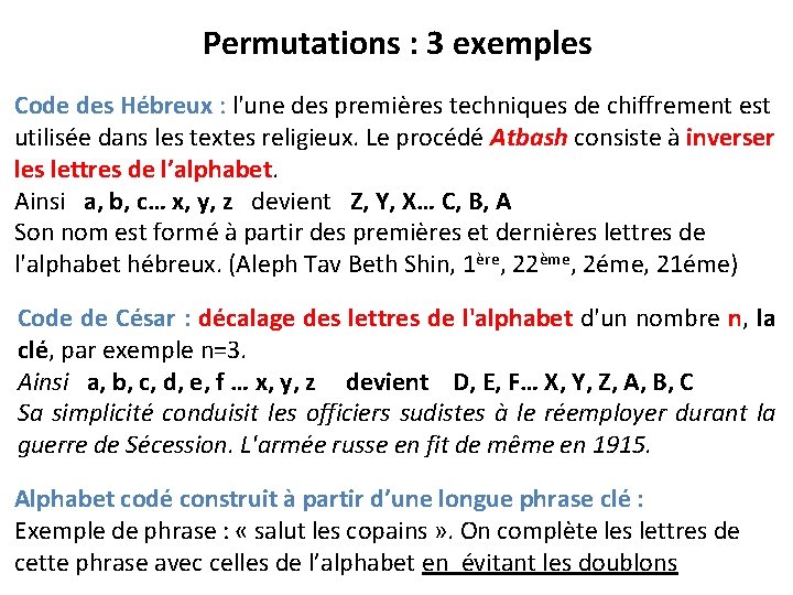 Permutations : 3 exemples Code des Hébreux : l'une des premières techniques de chiffrement