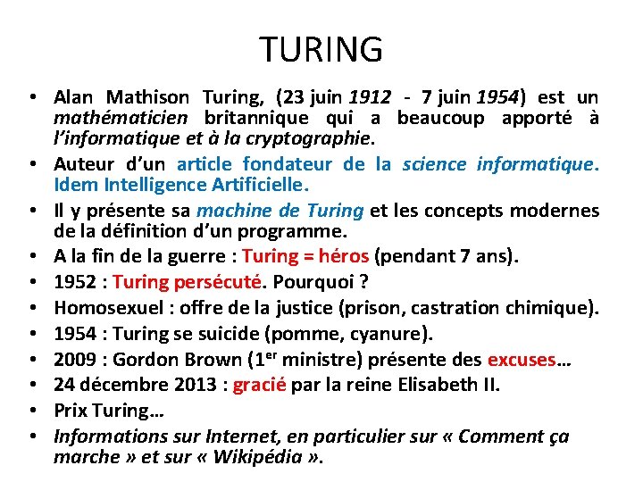 TURING • Alan Mathison Turing, (23 juin 1912 - 7 juin 1954) est un