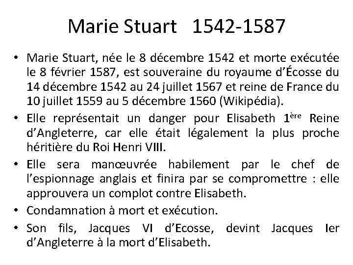 Marie Stuart 1542 -1587 • Marie Stuart, née le 8 décembre 1542 et morte