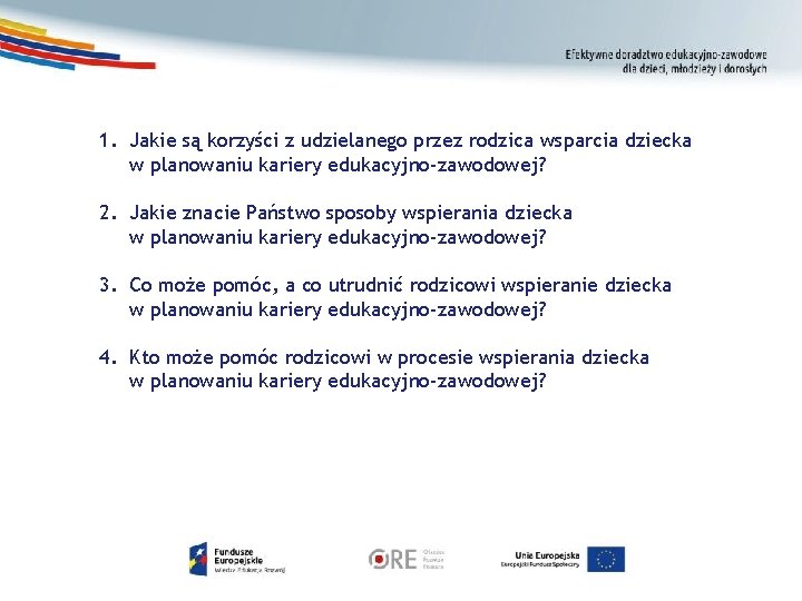 1. Jakie są korzyści z udzielanego przez rodzica wsparcia dziecka w planowaniu kariery edukacyjno-zawodowej?