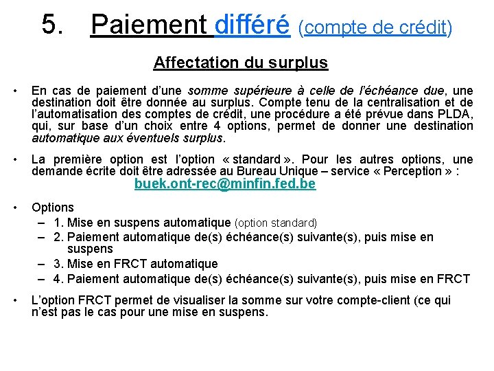 5. Paiement différé (compte de crédit) Affectation du surplus • En cas de paiement