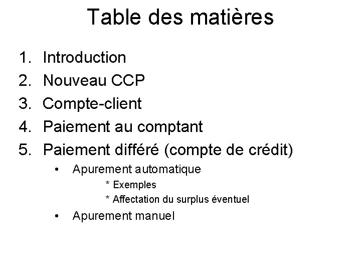 Table des matières 1. 2. 3. 4. 5. Introduction Nouveau CCP Compte-client Paiement au