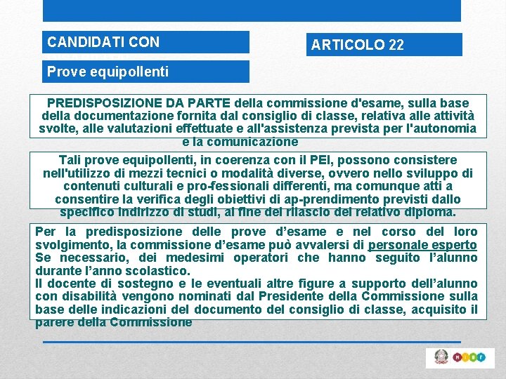 CANDIDATI CON DISABILITA’ Prove equipollenti ARTICOLO 22 PREDISPOSIZIONE DA PARTE della commissione d'esame, sulla