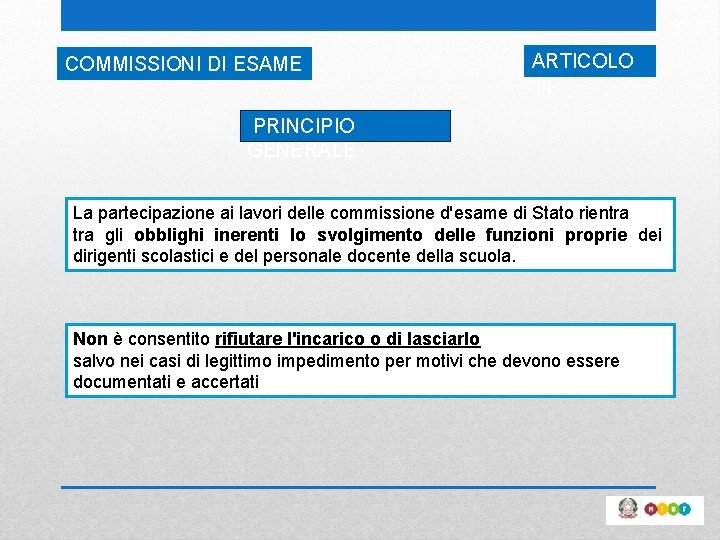 COMMISSIONI DI ESAME ARTICOLO 11 PRINCIPIO GENERALE La partecipazione ai lavori delle commissione d'esame