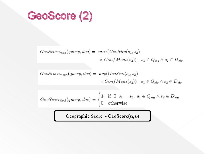 Geo. Score (2) Geographic Score ~ Geo. Score(s 1, s 2) 