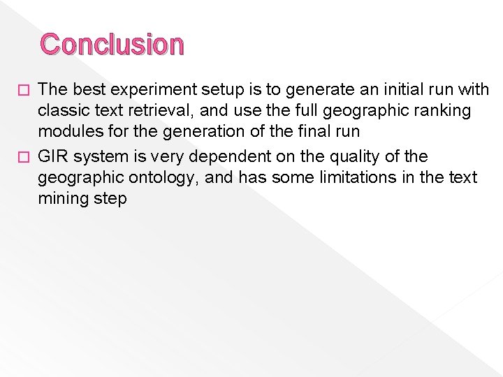 Conclusion The best experiment setup is to generate an initial run with classic text