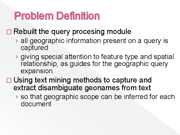 Problem Definition � Rebuilt the query procesing module › all geographic information present on