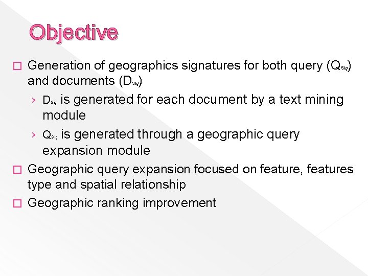 Objective Generation of geographics signatures for both query (Q ) and documents (D )